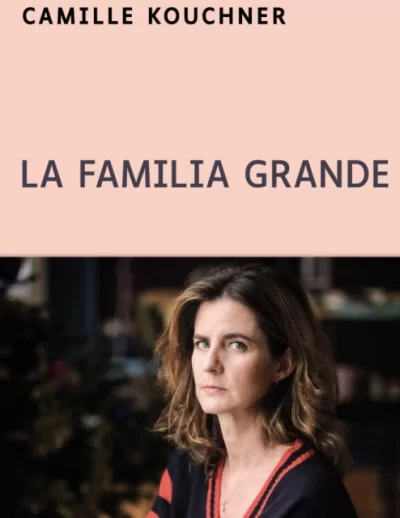 « La Familia Grande » Camille Kouchner