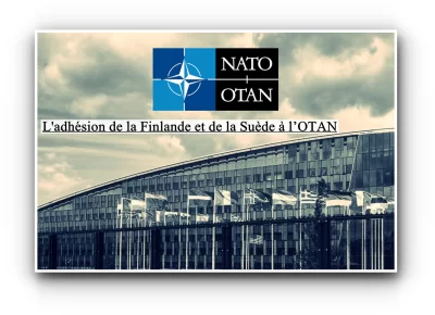 L'adhésion de la Finlande et de la Suède à l’OTAN