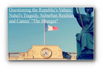 Questioning the Republic's Values: Nahel's Tragedy, Suburban Realities and Camus' 